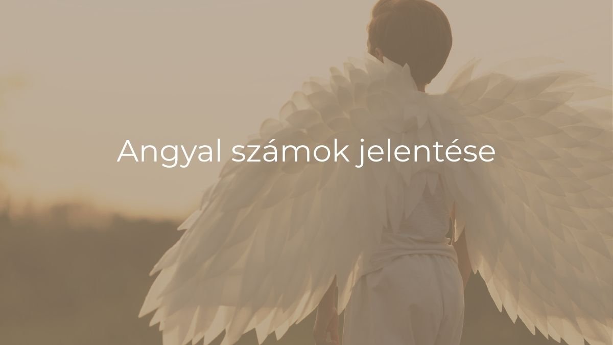 Angyal számok jelentése