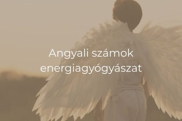 Angyali számok energiagyógyászat