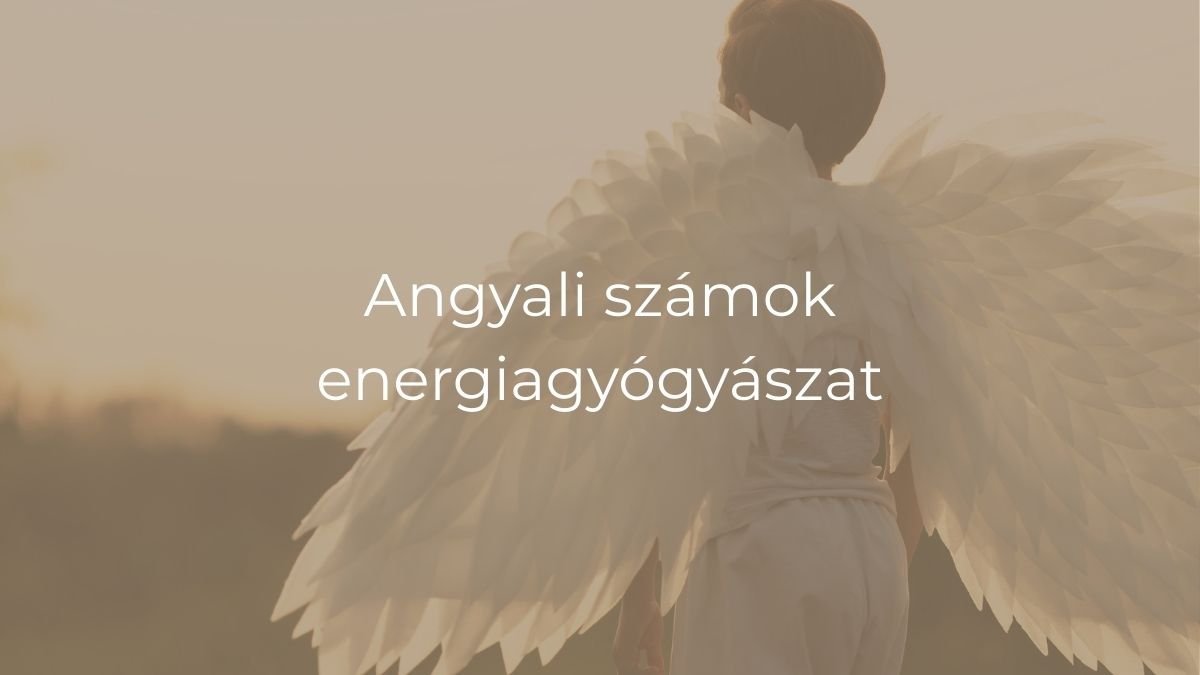 Angyali számok energiagyógyászat