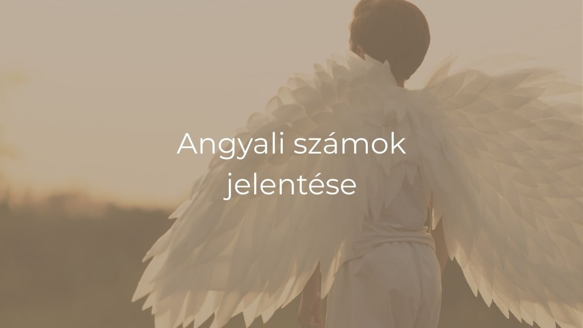 Angyali számok jelentése