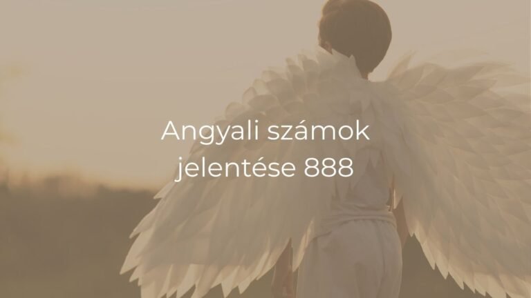 Angyali számok jelentése 888 – Tudd meg mit üzennek Neked az Angyalok!