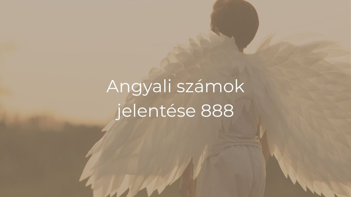 Angyali számok jelentése 888